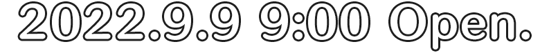 2022.9.9 12:00 Open.